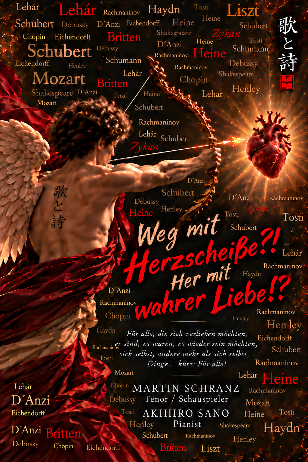 Weg mit Herzscheiße?! Her mit wahrer Liebe!? Konzertflyer mit Amor, goldenem Bogen und leuchtendem Herz. Martin Schranz – Tenor und Schauspieler. Akihiro Sano – Pianist.